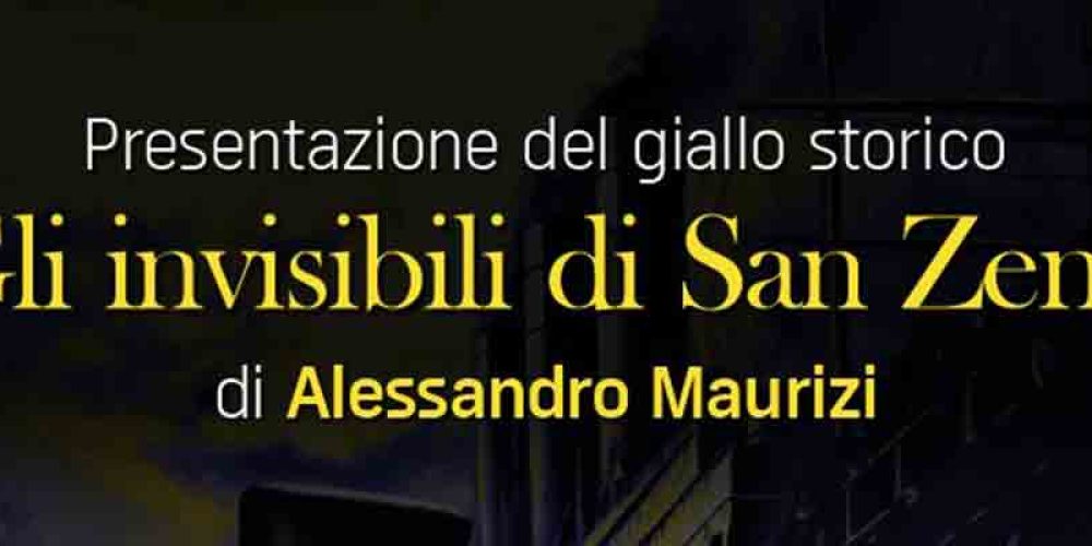 “Gli invisibili di san Zeno”, il direttore di Ombre Festival,  Alessandro Maurizi, presenta il suo primo romanzo Mondadori