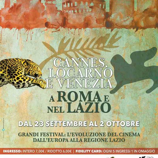 I GRANDI FESTIVAL (Cannes, Locarno e Venezia) a Roma e nel Lazio: i film, i cinema, gli eventi speciali